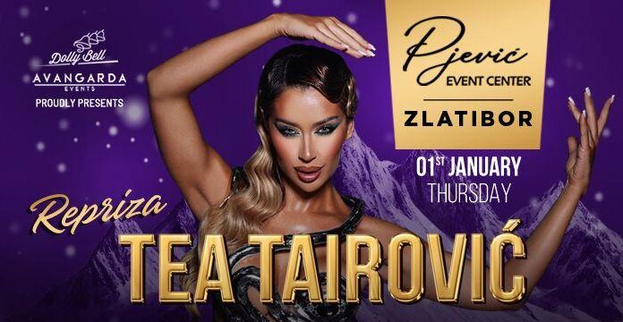 Event centar Pjević repriza Nove godine sa vatrenom Teom Tairović! pjević-event-centar-zlatibor-repriza-nove-godine-2026